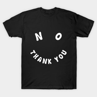 Smiley say no thank you T-Shirt